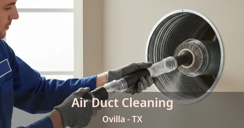 Air Duct Cleaning Ovilla - TX Air Duct Cleaning Ovilla - TX